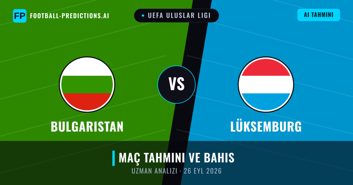 Bulgaristan - Lüksemburg — maç tahmini ve önizleme