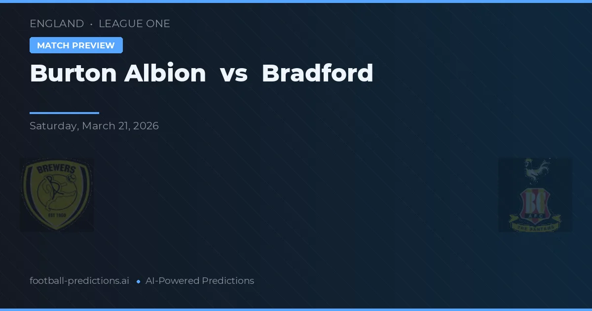Burton Albion vs Bradford — pronostico e anteprima del match