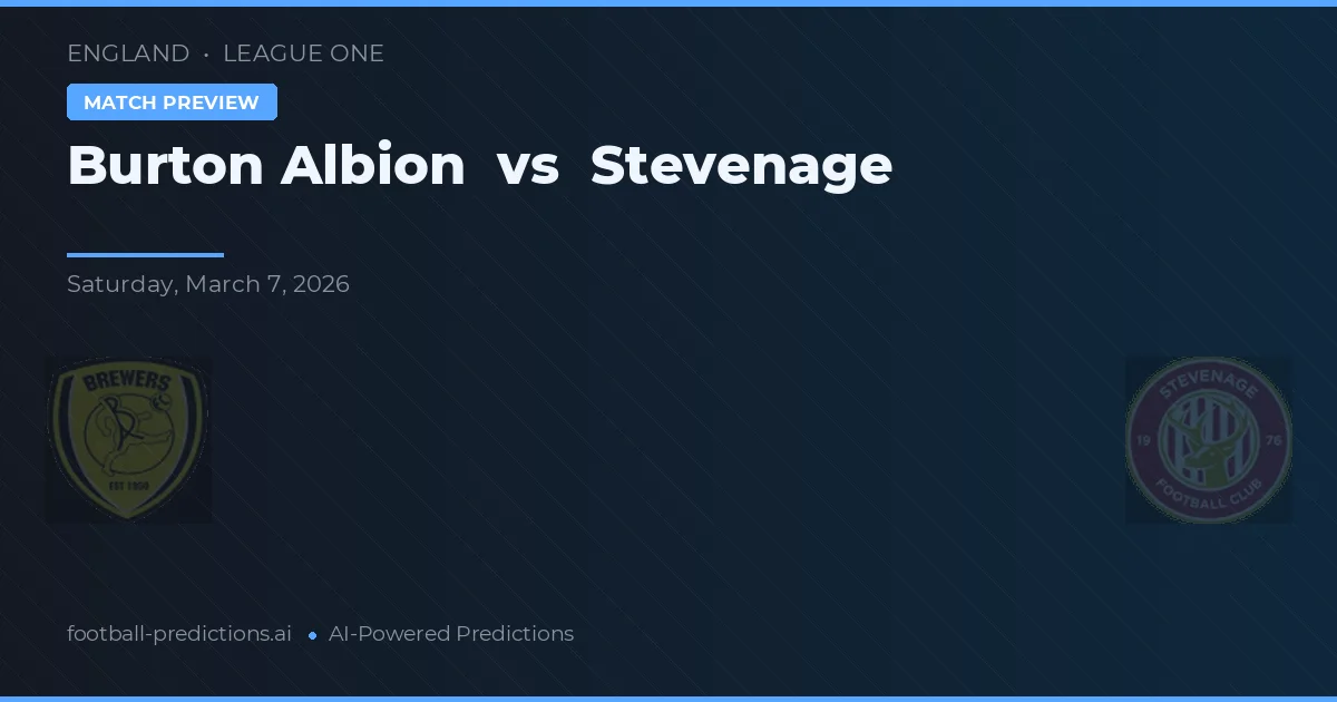 Burton Albion vs Stevenage — Prognose und Spielvorschau
