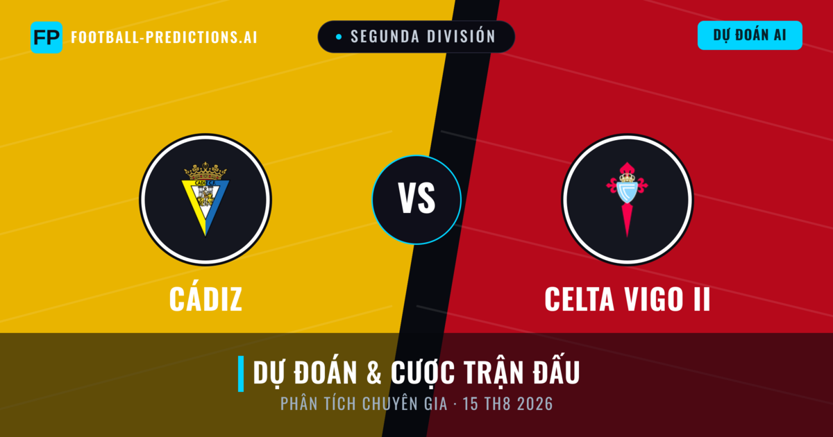 Cádiz vs Celta Vigo II — dự đoán và xem trước trận đấu