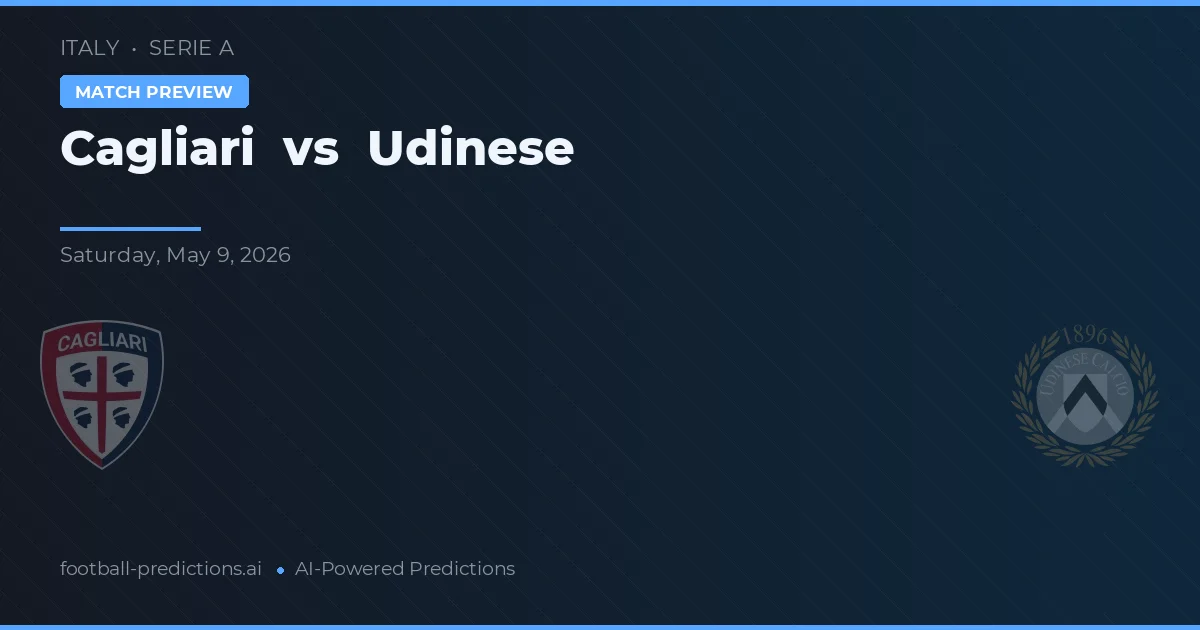 Cagliari - Udinese — maç tahmini ve önizleme