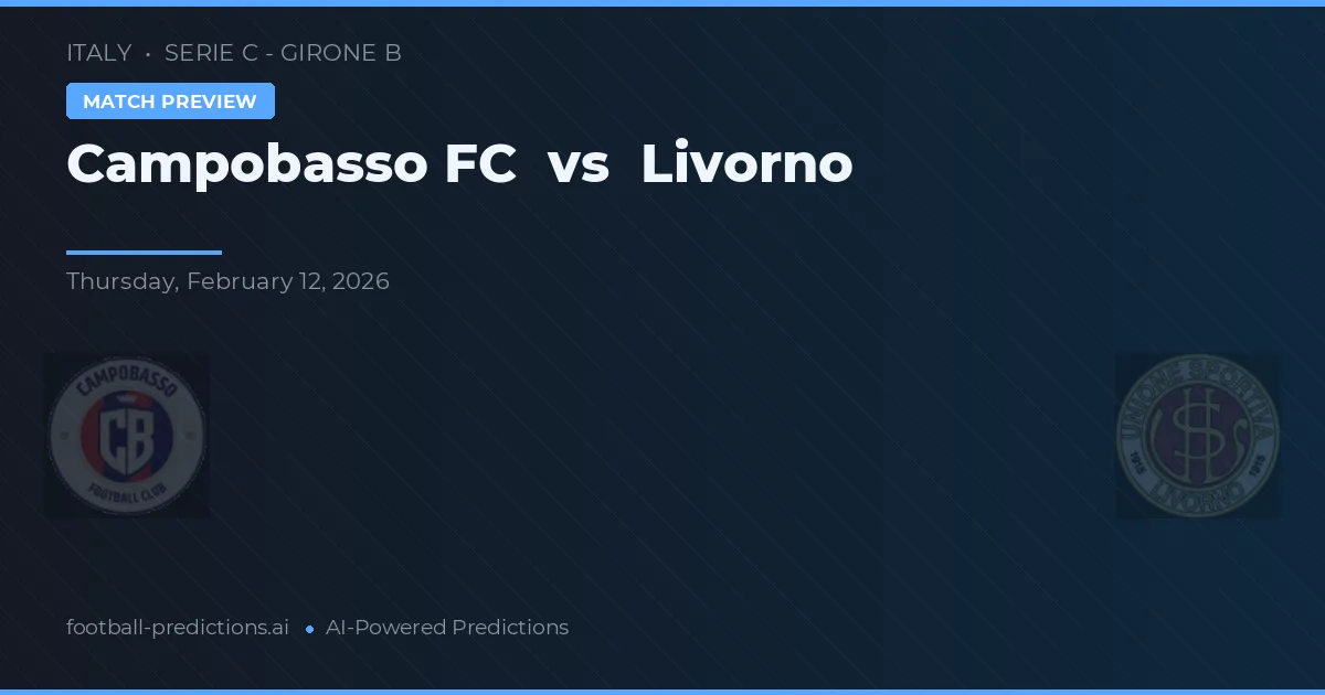 Campobasso FC vs Livorno — pronostic et avant-match