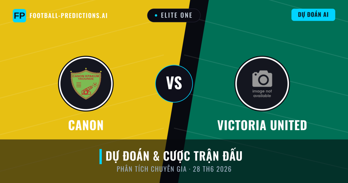 Canon vs Victoria United — dự đoán và xem trước trận đấu
