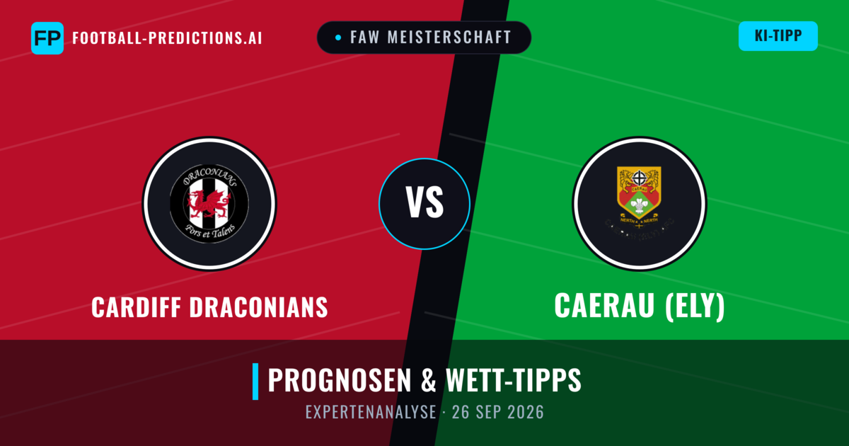 Cardiff Draconians vs Caerau (Ely) — Prognose und Spielvorschau