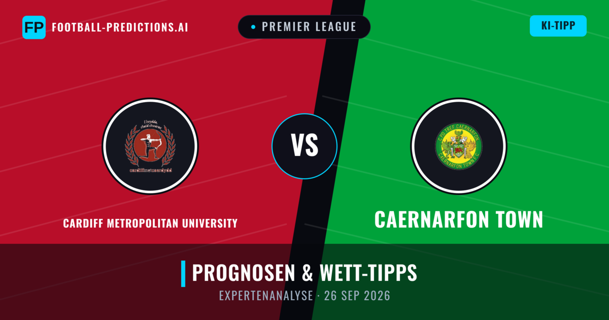 Cardiff Metropolitan University vs Caernarfon Town — Prognose und Spielvorschau