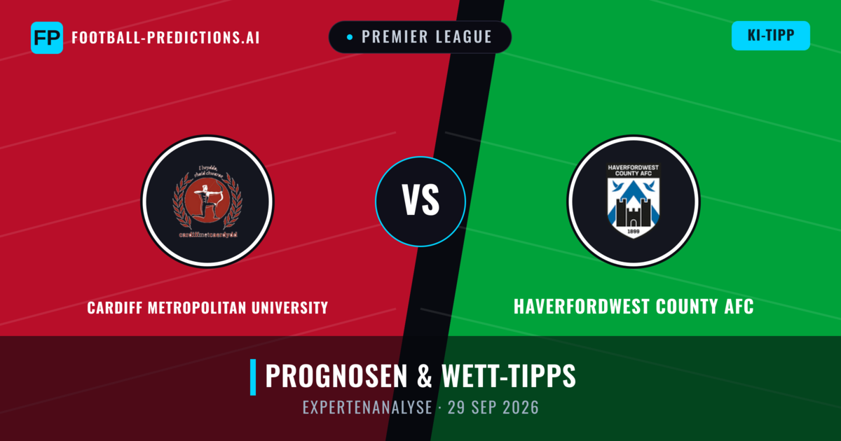 Cardiff Metropolitan University vs Haverfordwest County AFC — Prognose und Spielvorschau
