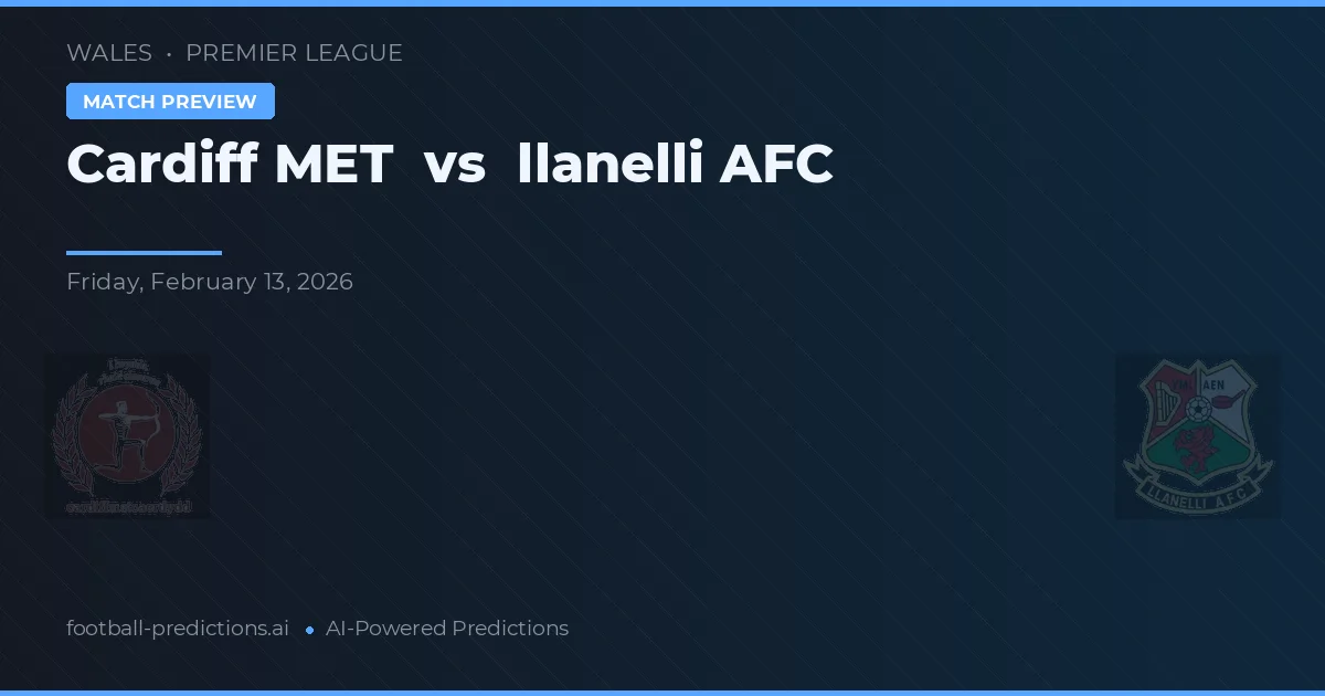 Cardiff Metropolitan University vs Llanelli AFC — Prognose und Spielvorschau