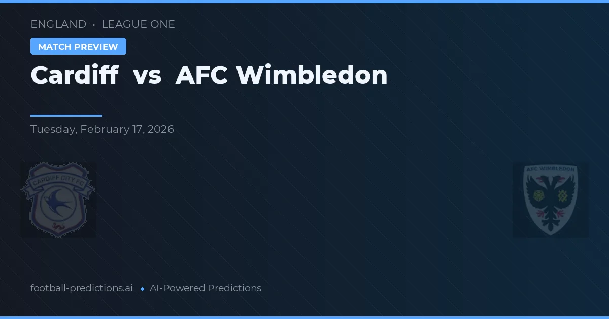 Cardiff vs AFC Wimbledon — prediksi dan pratinjau pertandingan