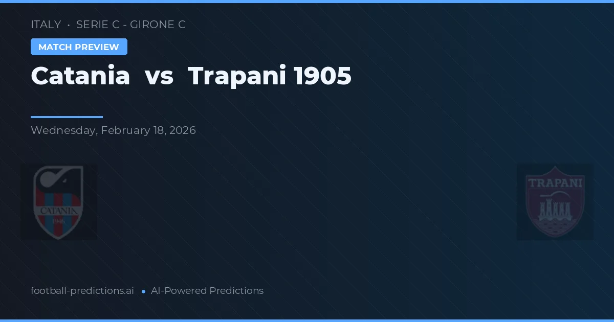 Catania vs Trapani 1905 — pronostico e anteprima del match