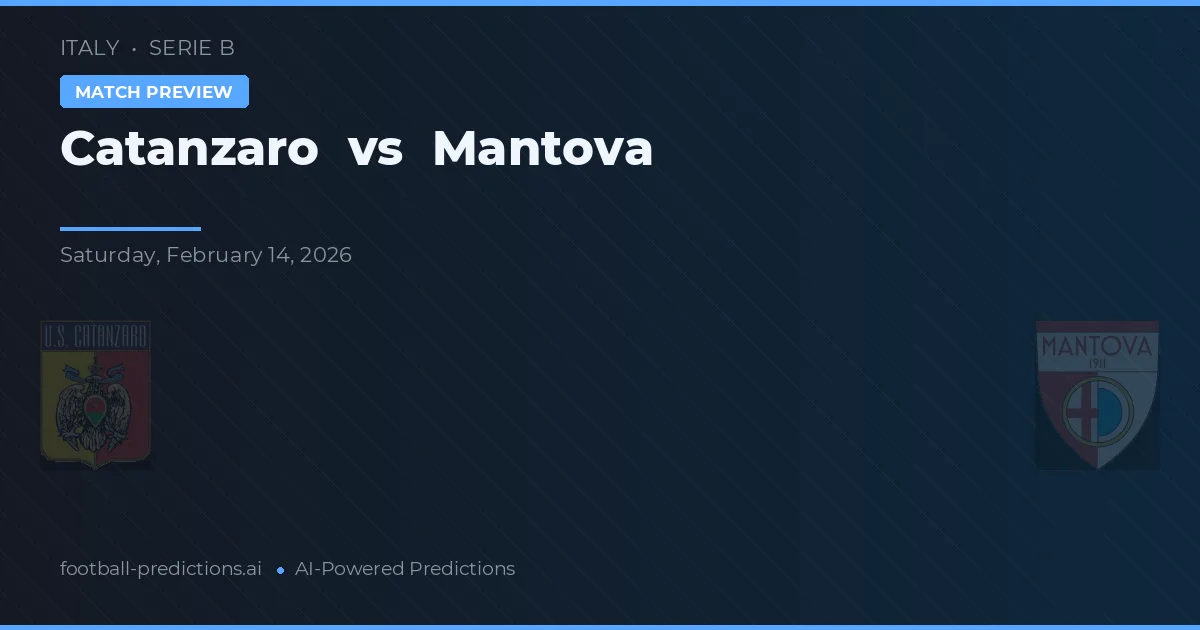 Catanzaro vs Mantova — pronostico e anteprima del match