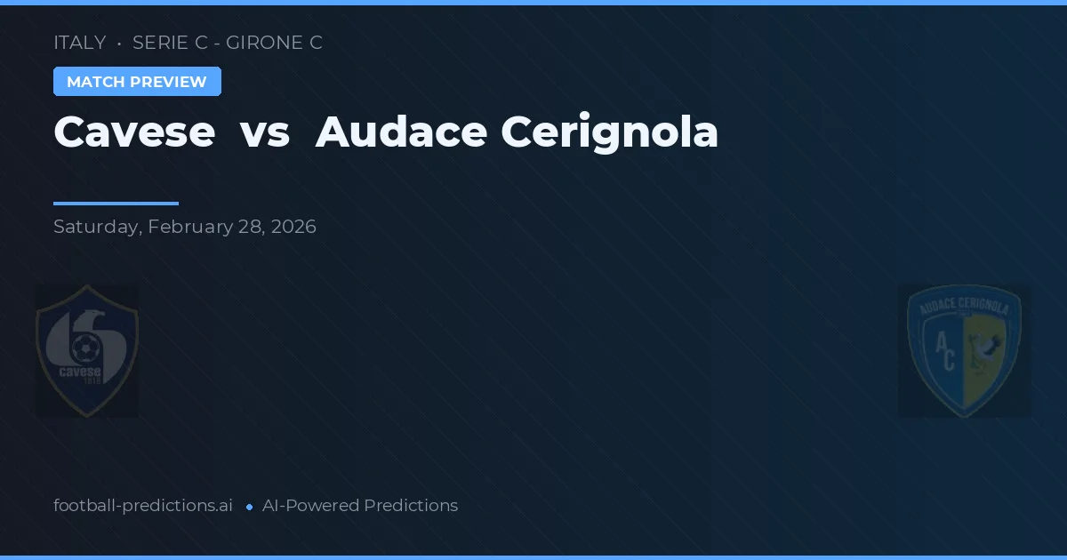 Cavese vs Audace Cerignola — Prognose und Spielvorschau