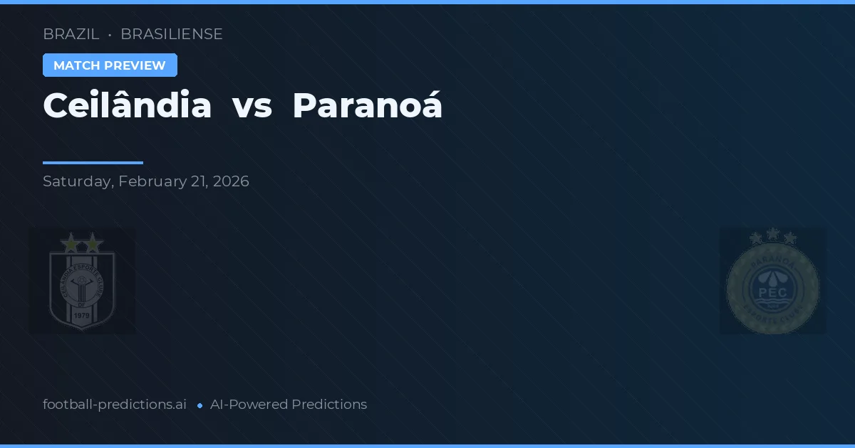 Ceilândia vs Paranoá — pronostic et avant-match