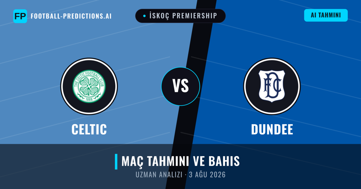 Celtic - Dundee — maç tahmini ve önizleme