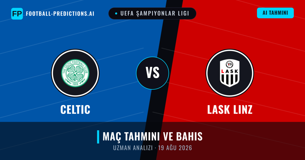 Celtic - LASK Linz — maç tahmini ve önizleme