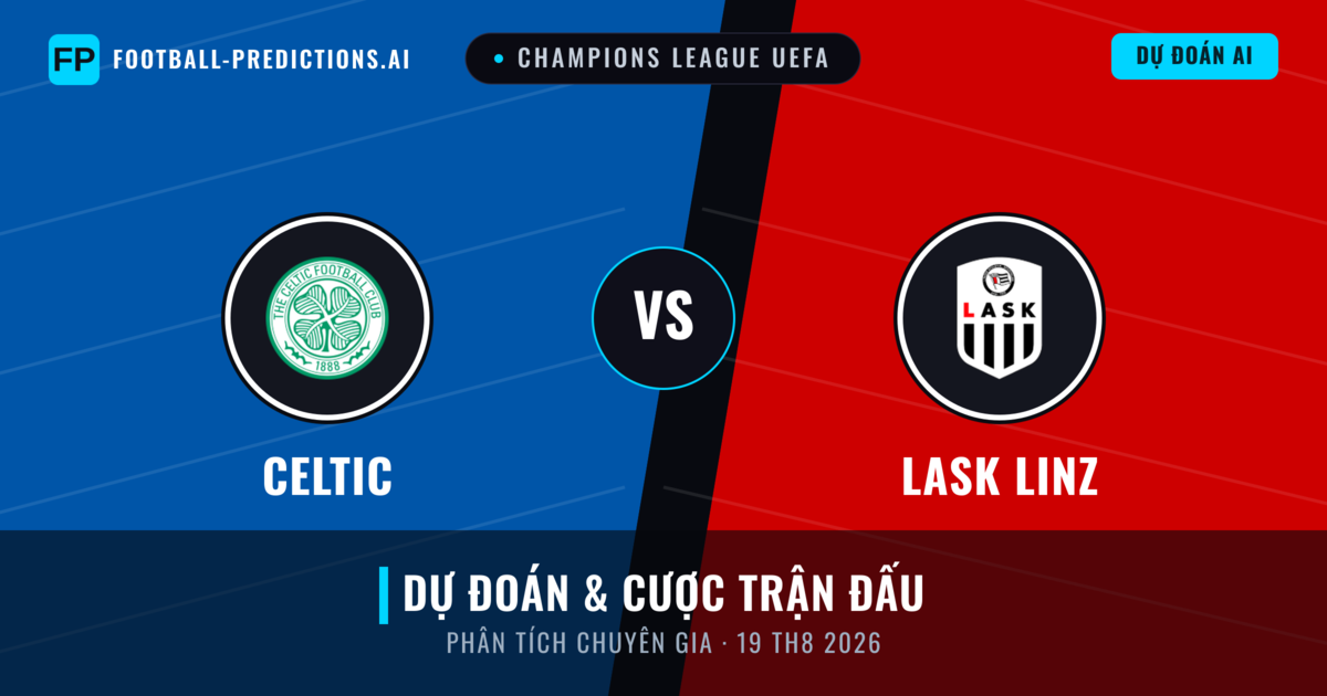 Celtic vs LASK Linz — dự đoán và xem trước trận đấu