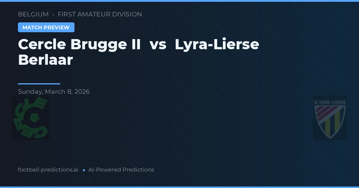 Cercle Brugge II vs Lyra-Lierse Berlaar — pronostico e anteprima del match