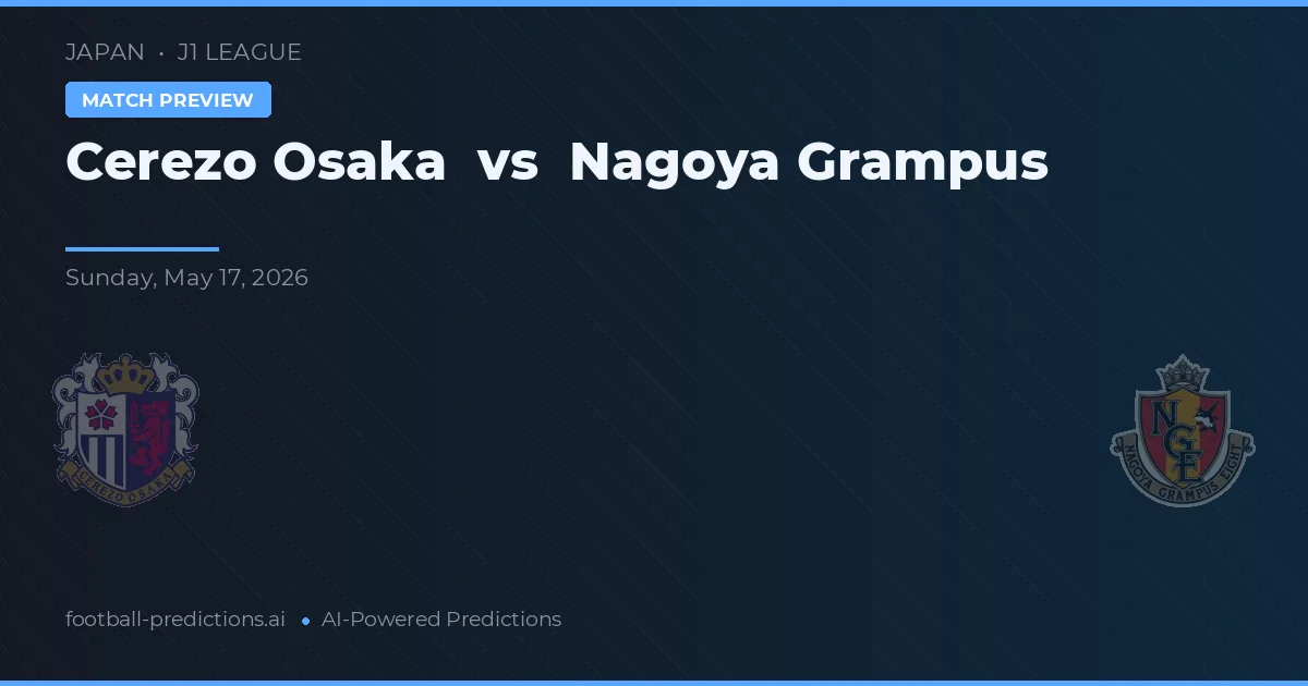 เซเรโซ โอซาก้า พบ นาโกยา กรองปัส — ทำนายผลและพรีวิวการแข่งขัน