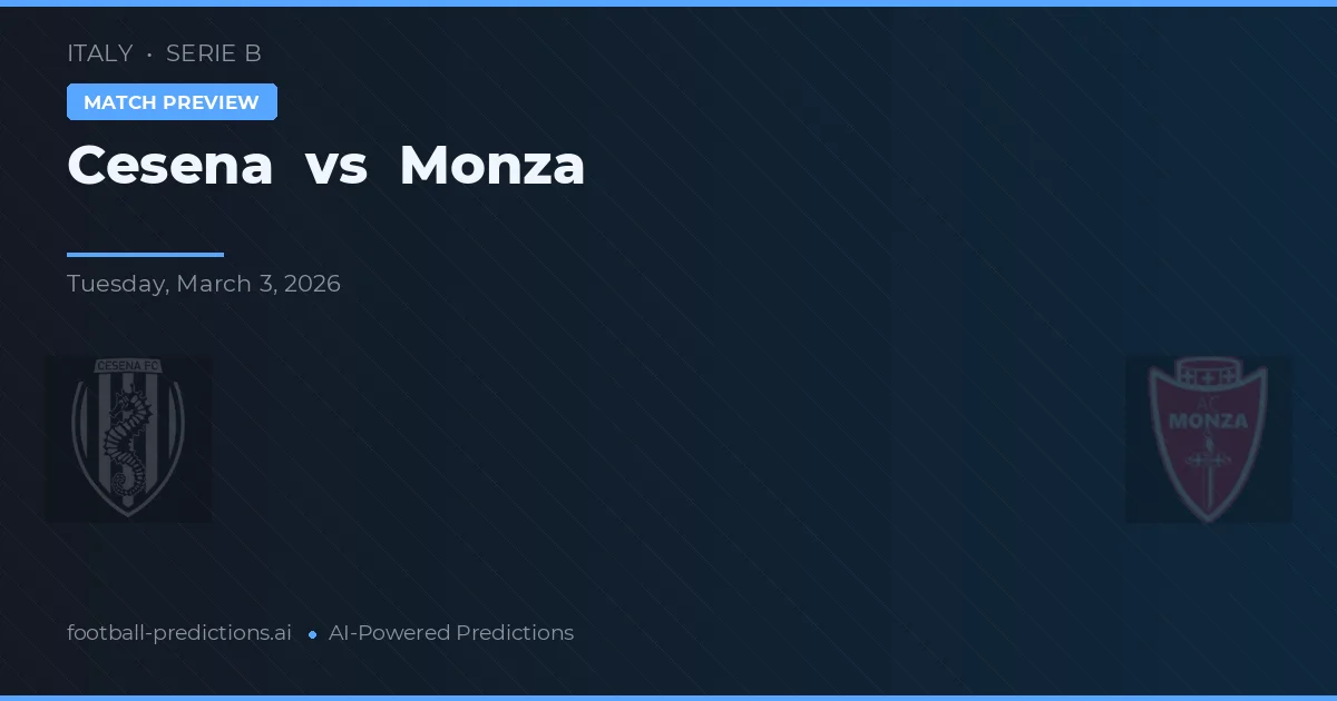 Cesena vs Monza — Prognose und Spielvorschau