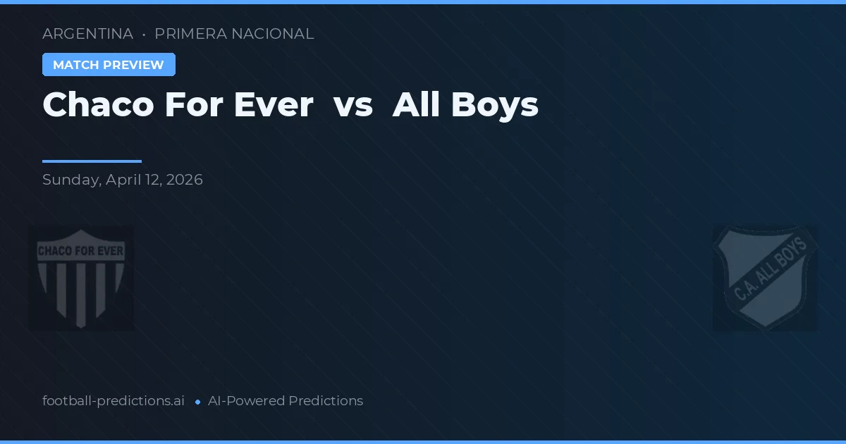 Chaco For Ever vs All Boys — pronostic et avant-match