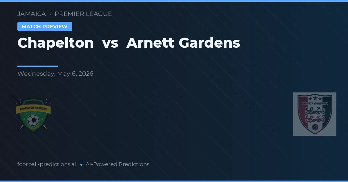 Chapelton vs Arnett Gardens — pronostico e anteprima del match