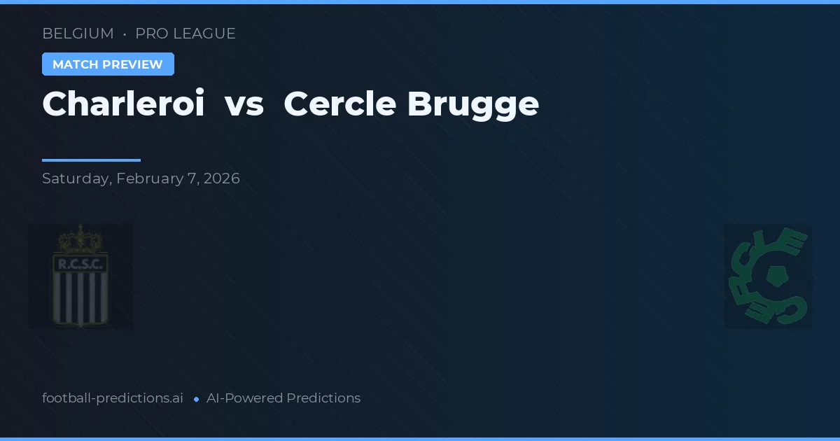 Charleroi vs Cercle Brugge — hula at preview ng laban