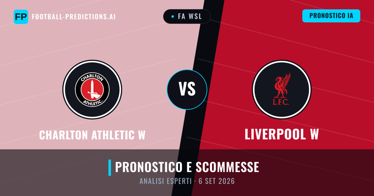 Charlton Athletic W vs Liverpool W — pronostico e anteprima del match