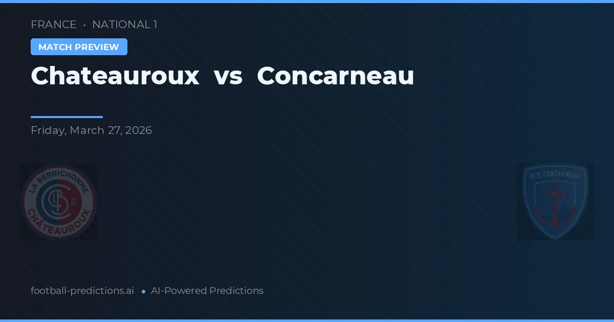 Chateauroux vs Concarneau — match prediction & preview