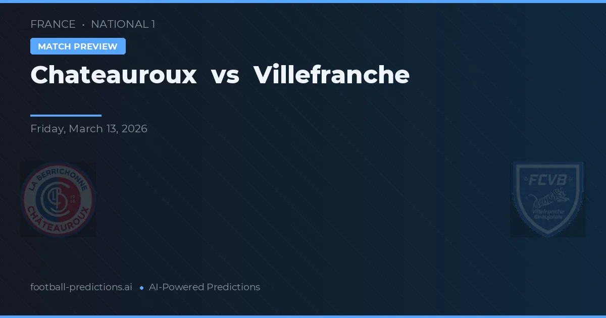 Chateauroux vs Villefranche — match prediction & preview