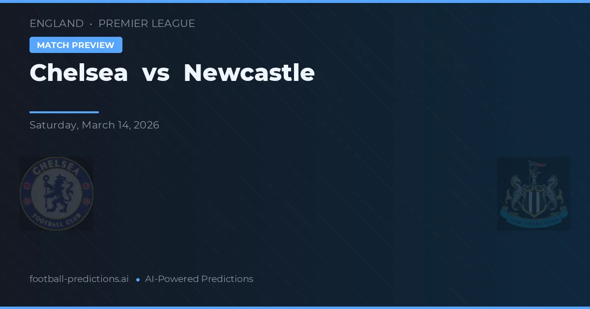 Chelsea vs Newcastle — match prediction & preview