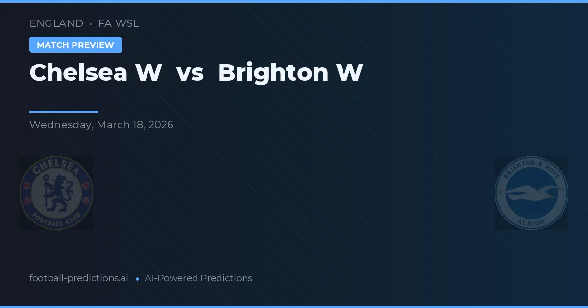 Chelsea W vs Brighton W — match prediction & preview