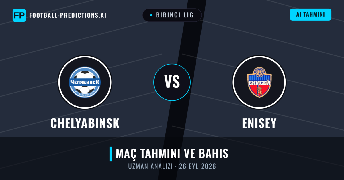 Chelyabinsk - Enisey — maç tahmini ve önizleme