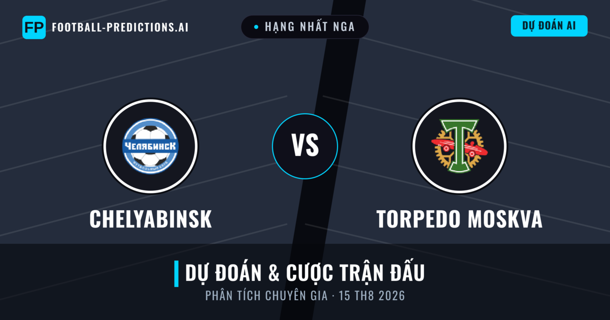 Chelyabinsk vs Torpedo Moskva — dự đoán và xem trước trận đấu