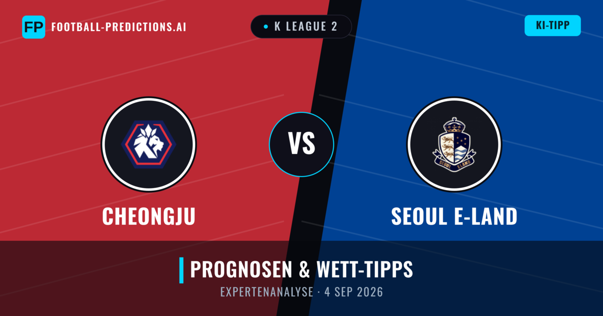 Cheongju vs Seoul E-Land — Prognose und Spielvorschau
