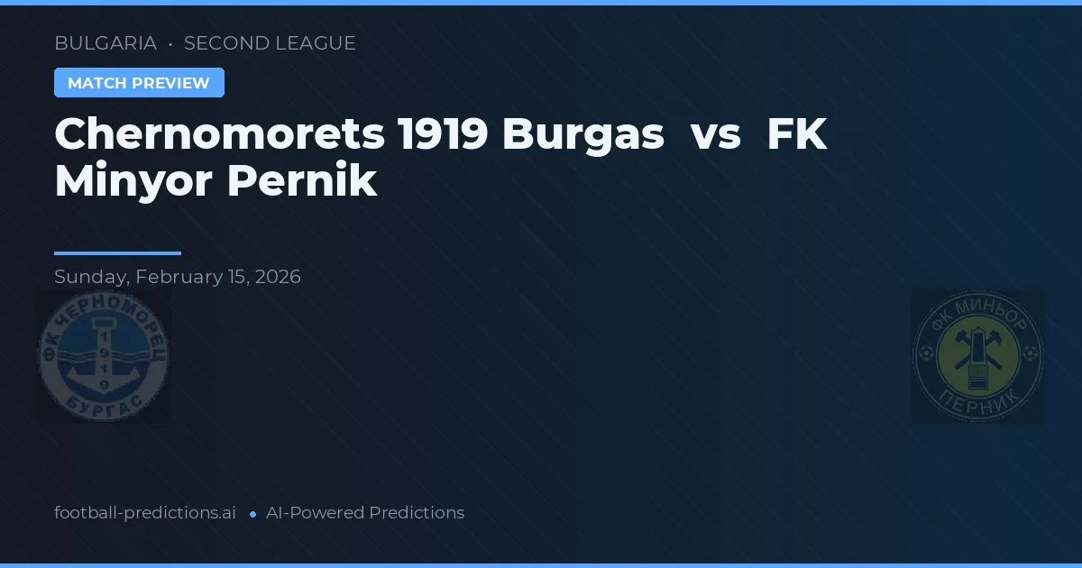 Chernomorets Burgas vs Minyor Pernik — Prognose und Spielvorschau