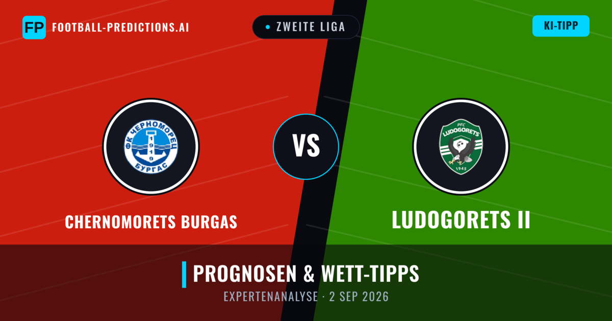 Chernomorets Burgas vs Ludogorets II — Prognose und Spielvorschau