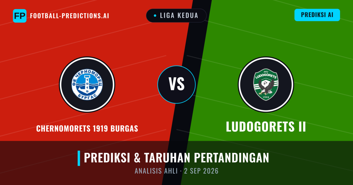 Chernomorets 1919 Burgas vs Ludogorets II — prediksi dan pratinjau pertandingan
