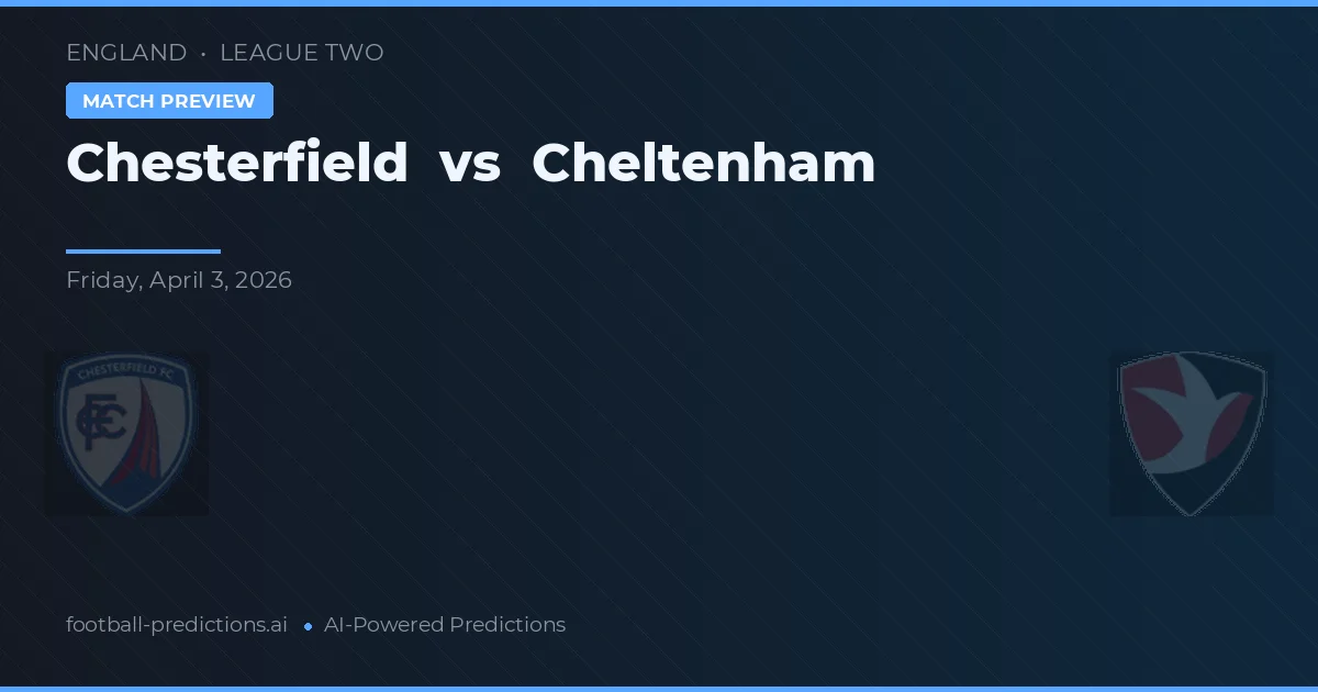 Chesterfield vs Cheltenham — pronostic et avant-match