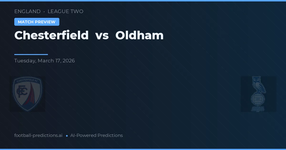 Chesterfield vs Oldham — match prediction & preview
