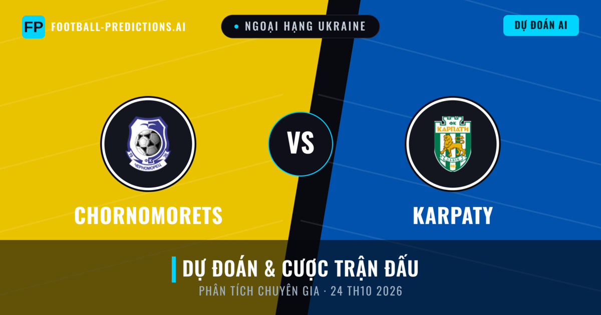 Chornomorets vs Karpaty — dự đoán và xem trước trận đấu