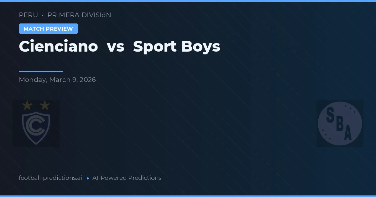 Cienciano vs Sport Boys — match prediction & preview