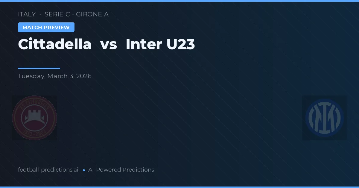 Cittadella vs Inter U23 — prediksi dan pratinjau pertandingan