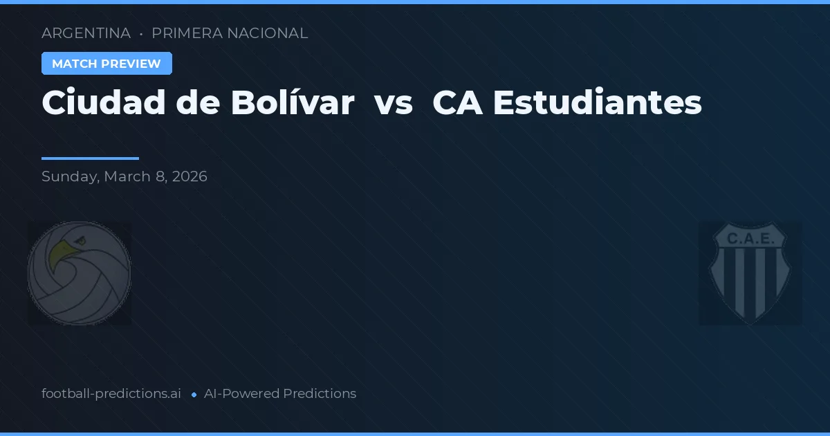 Ciudad de Bolívar vs CA Estudiantes preview