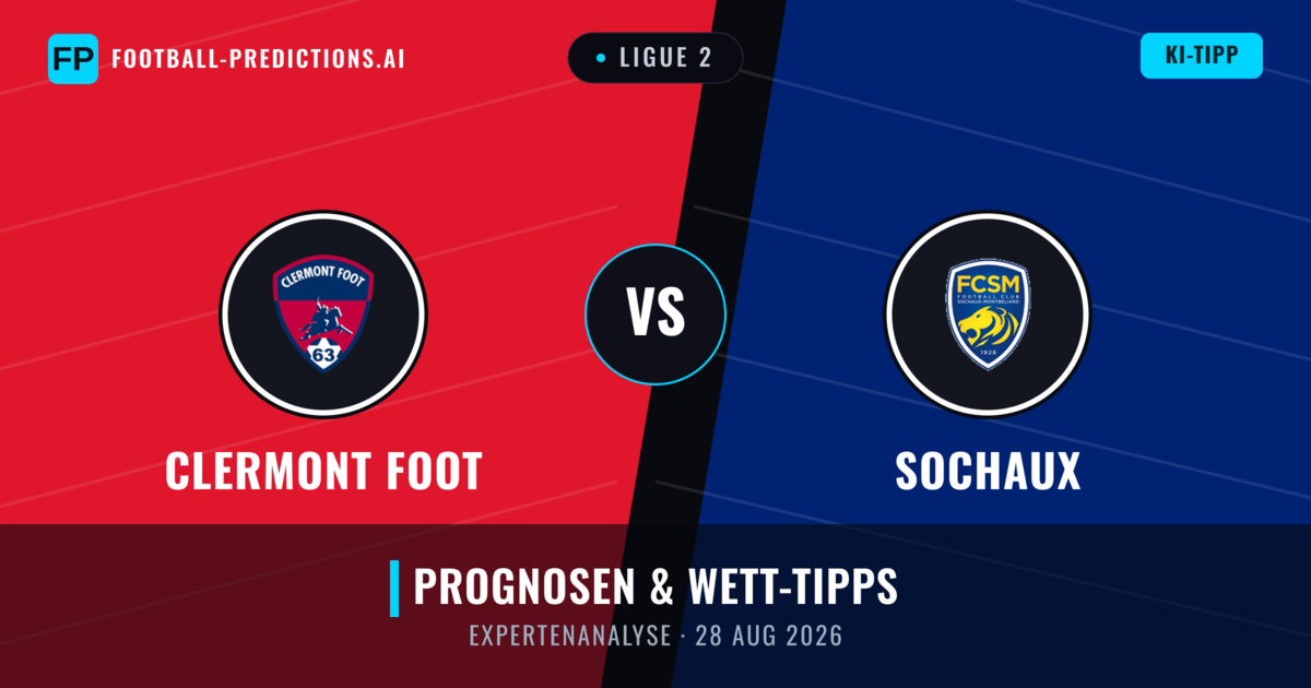 Clermont Foot vs Sochaux — Prognose und Spielvorschau