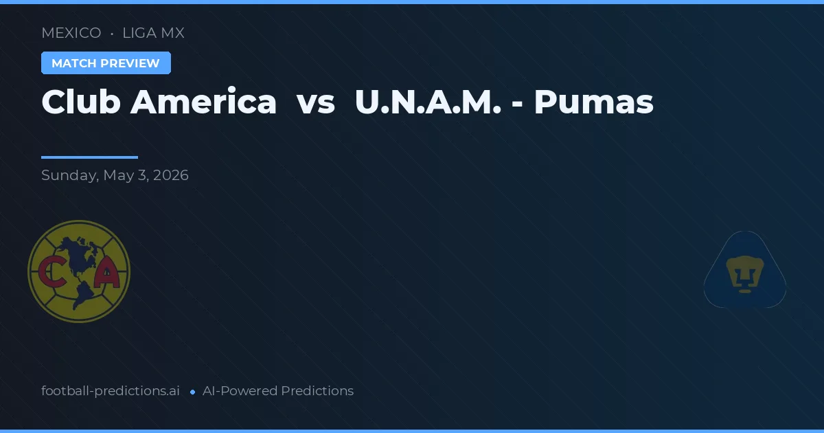 Club America vs U.N.A.M. - Pumas — match prediction & preview