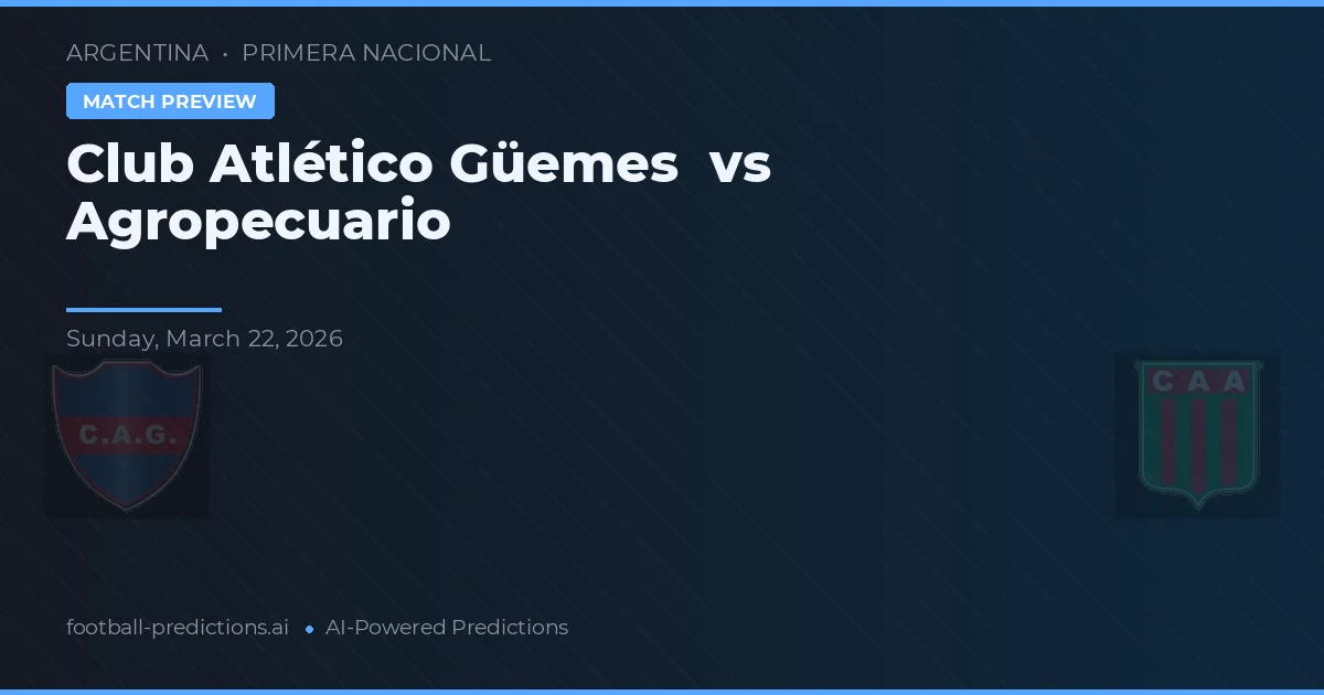 Club Atlético Güemes vs Agropecuario — match prediction & preview