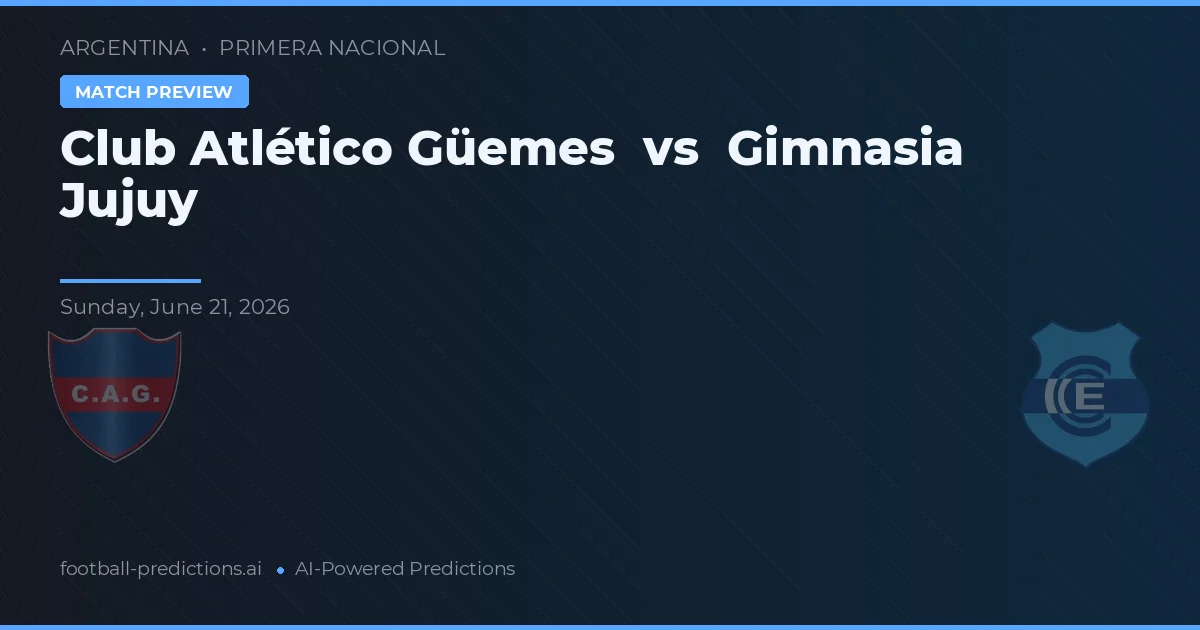 Club Atlético Güemes vs Gimnasia de Jujuy — pronostic et avant-match