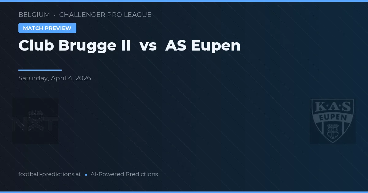 Club Brugge II vs KAS Eupen — prediksi dan pratinjau pertandingan