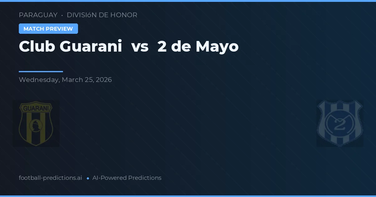 Club Guaraní vs 2 de Mayo — pronostico e anteprima del match