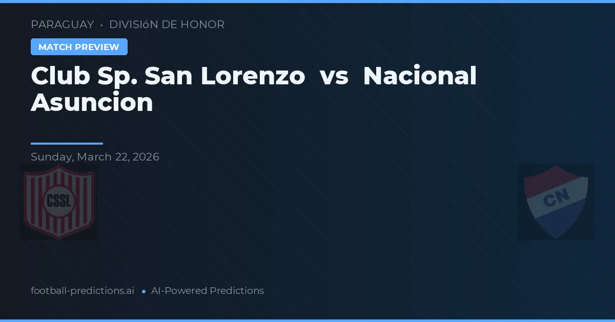 San Lorenzo - Nacional Asunción — maç tahmini ve önizleme