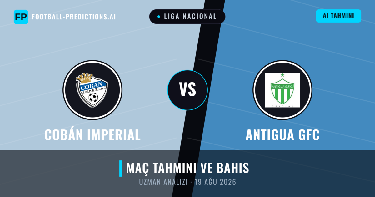 Cobán Imperial - Antigua GFC — maç tahmini ve önizleme